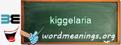 WordMeaning blackboard for kiggelaria